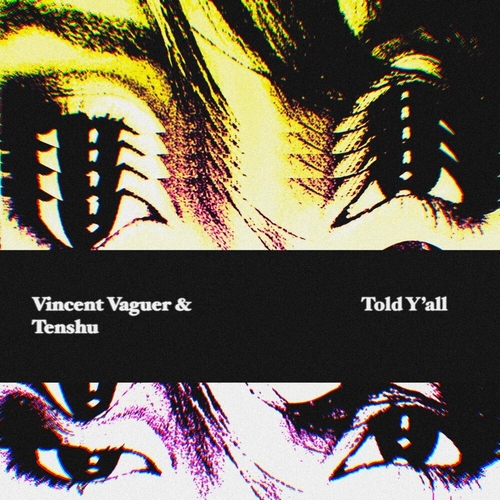 TENSHU, Vincent Vaguer - Told Y'all [VV003]